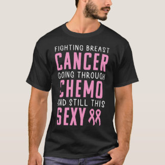 Fighting Breast Cancer Chemo Warrior Sexy Strong T-Shirt