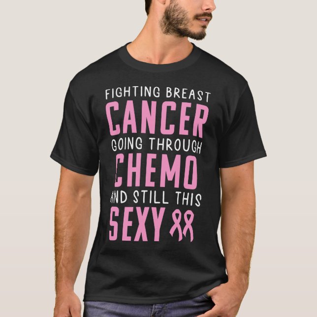 Fighting Breast Cancer Chemo Warrior Sexy Strong T-Shirt (Front)