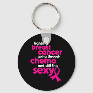 Fighting Breast Cancer Going Through Chemo and Sti Key Ring