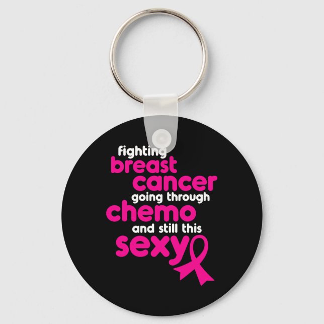 Fighting Breast Cancer Going Through Chemo and Sti Key Ring (Front)