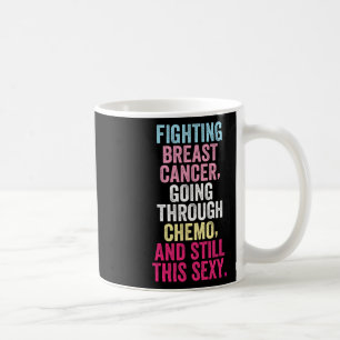 Fighting Breast Cancer Still Strong Breast Cancer Coffee Mug