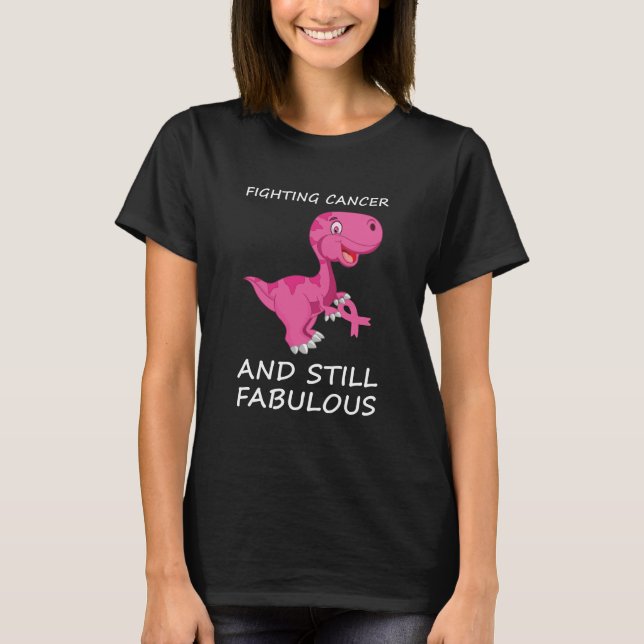 Fighting Cancer And Still Fabulous Breast Cancer T-Shirt (Front)