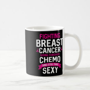 Fighting Cancer Chemo Still Y Cancer Fighter Coffee Mug
