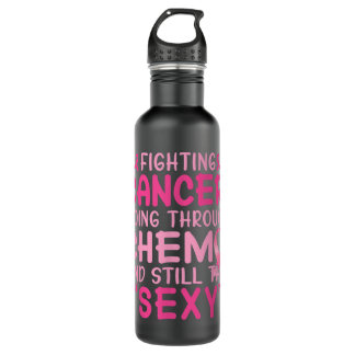 Fighting Cancer Going Through Chemo Pink Breast Ca 710 Ml Water Bottle