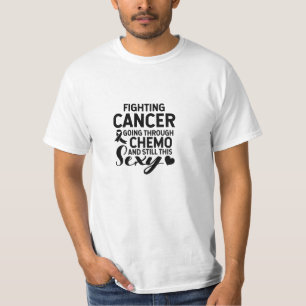 Fighting Cancer going through Chemo T-Shirt