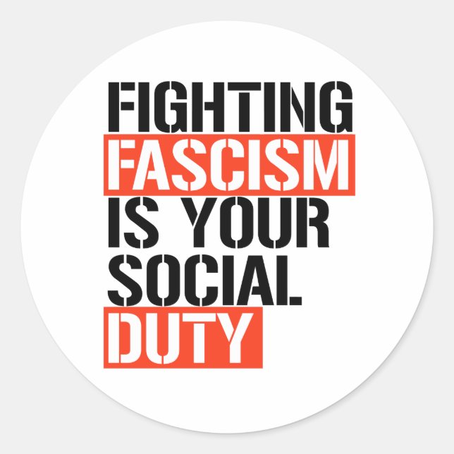Fighting Fascism is your duty Classic Round Sticker (Front)