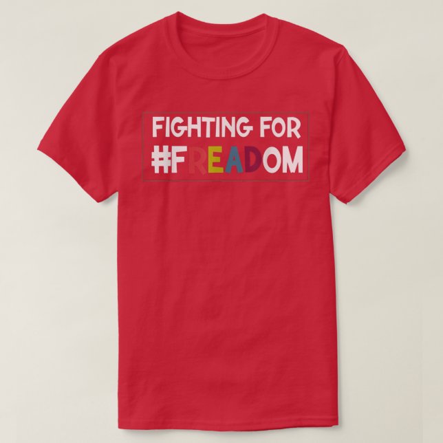 Fighting For Freadom  T-Shirt (Design Front)