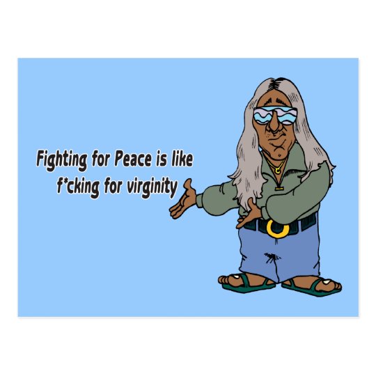 Fighting For Peace Is Like F*cking For Virginity Postcard