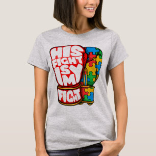 Fighting Gloves, His Fight is My Fight. Autism awa T-Shirt