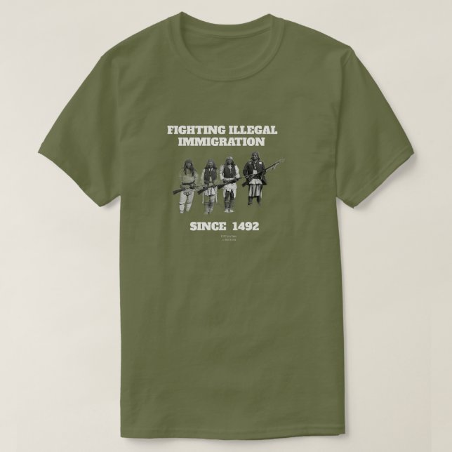 Fighting Illegal Immigration Since 1492 T-Shirt (Design Front)