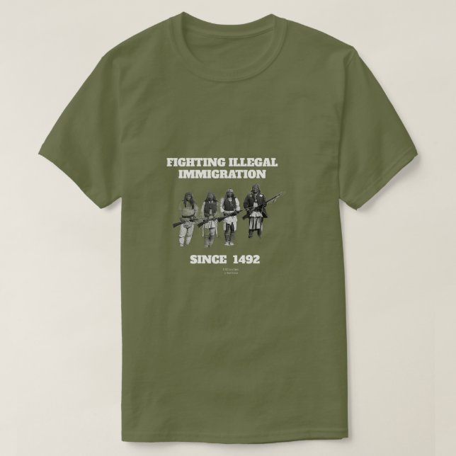 Fighting Illegal Immigration Since 1492 T-Shirt (Design Front)