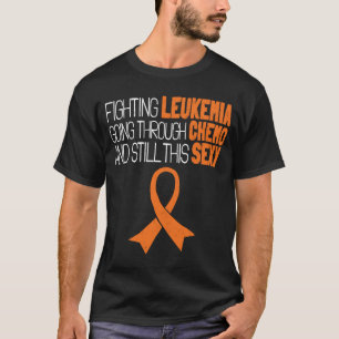 Fighting Leukaemia Going Through Chemo Still This T-Shirt