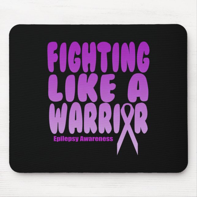 Fighting Like A Warrior! Epilepsy Awareness  Mouse Mat (Front)