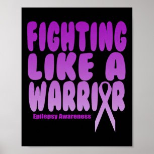 Fighting Like A Warrior! Epilepsy Awareness Poster