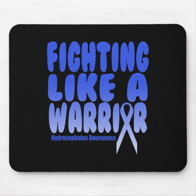 Fighting Like a Warrior! Hydrocephalus Awareness  Mouse Mat (Front)