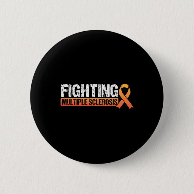 Fighting Ms Multiple Sclerosis Awareness  6 Cm Round Badge (Front)