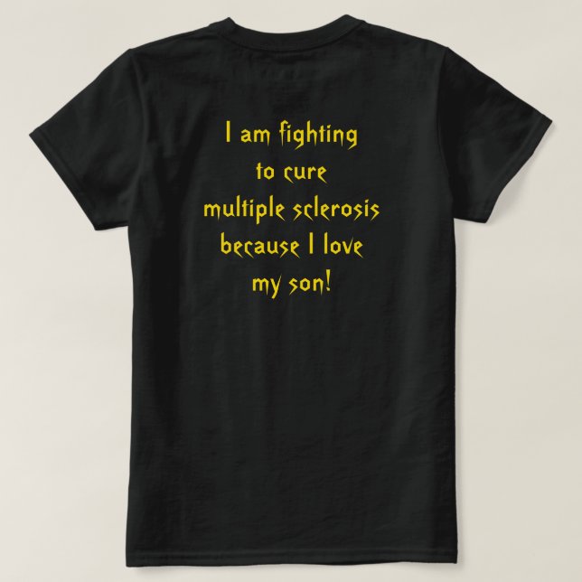 Fighting Multiple Sclerosis for my son T-Shirt (Design Back)