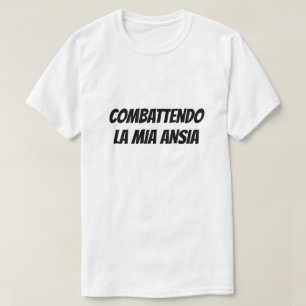 Fighting my anxiety in Italian T-Shirt