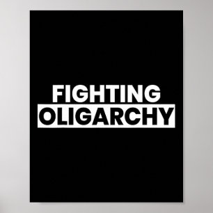 Fighting Oligarchy Protest Anti Trump Activist Poster