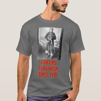 Fighting Terrorism Since 1492 T-Shirt