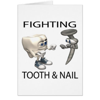 Fighting Tooth And Nail