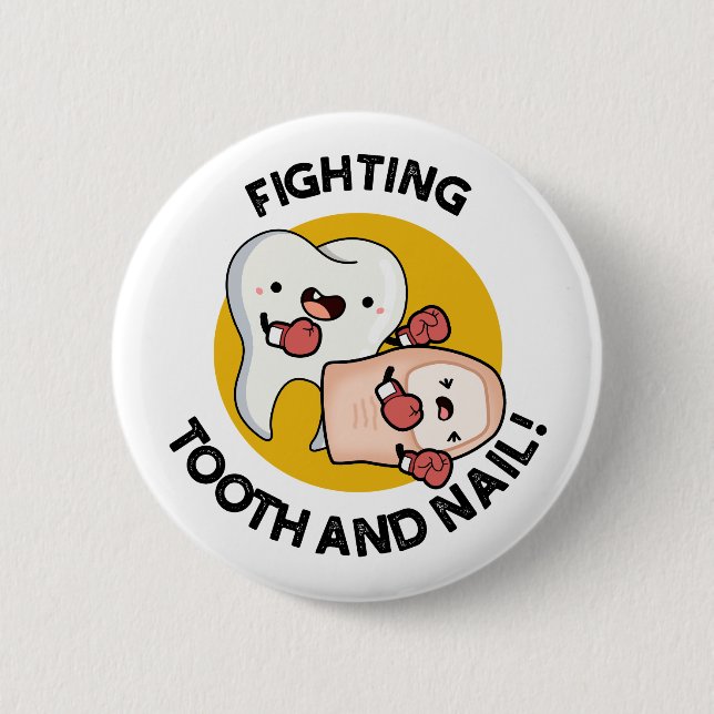 Fighting Tooth And Nail Funny Boxing Puns  6 Cm Round Badge (Front)