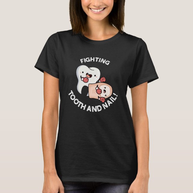Fighting Tooth And Nail Funny Boxing Puns Dark BG T-Shirt (Front)
