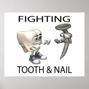 Fighting Tooth And Nail Poster