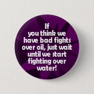 Fights over water 6 cm round badge