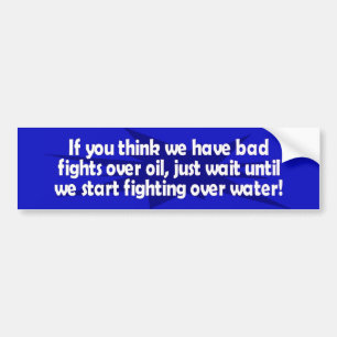 fights over water bumper sticker