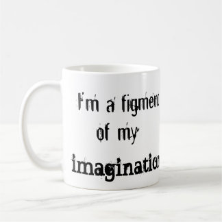 Figment of My Imagination Coffee Mug