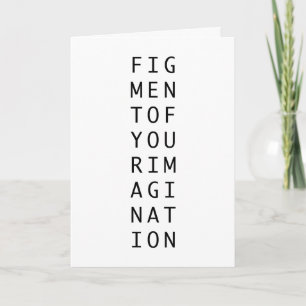 Figment of your imagination abstract philosophy card