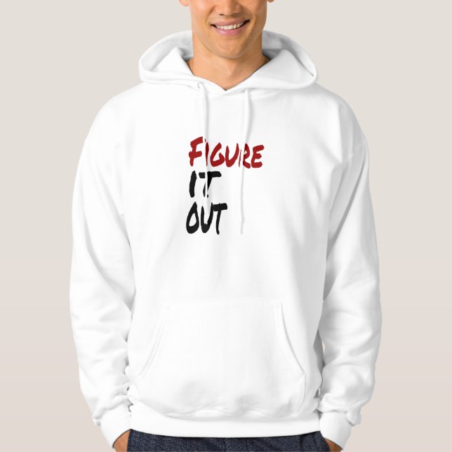 Figure IT OUT, Funny Humour Hoodie (Front)