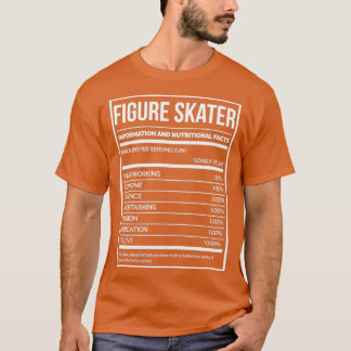 Figure Skater Funny Figure Skating Nutrition Label T-Shirt