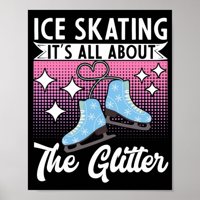 Figure Skater Ice SkatingItS All About The Poster (Front)