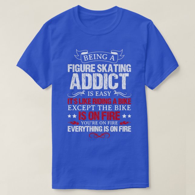 Figure Skating Addict Funny Design For Gift 1 T-Shirt (Design Front)