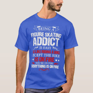 Figure Skating Addict Funny Design For Gift 1 T-Shirt
