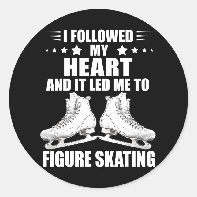 Figure Skating I Followed My Heart Ice Skating Classic Round Sticker (Front)