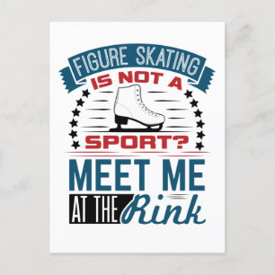 Figure Skating Not a Sport Meet Me at the Rink Postcard