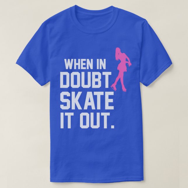 Figure Skating Skater Girl Skate Life Winter Sport T-Shirt (Design Front)