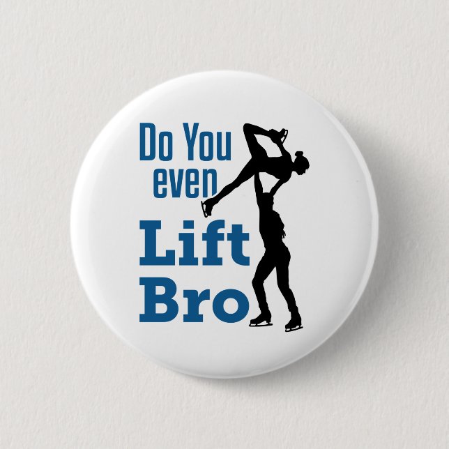 Figure Skating Skater Pairs Do You Even Lift Bro 6 Cm Round Badge (Front)