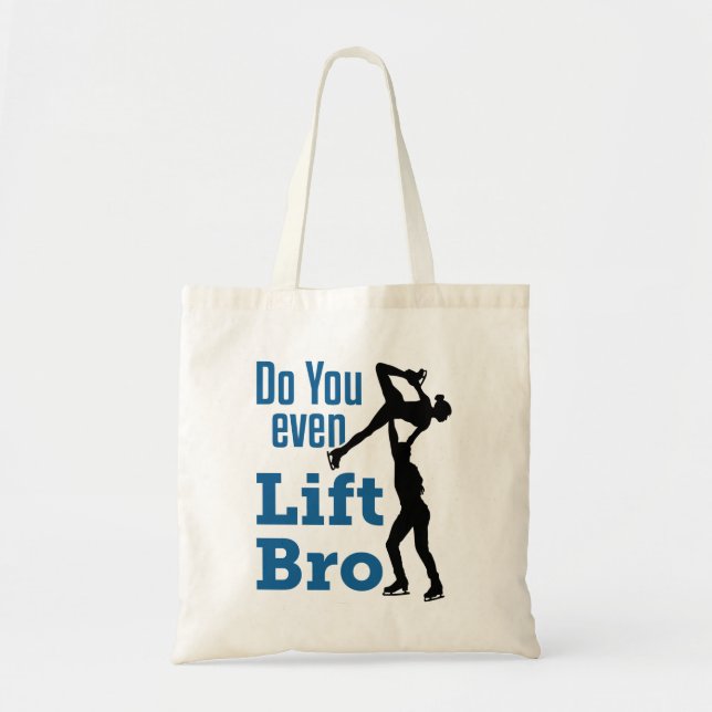 Figure Skating Skater Pairs Do You Even Lift Bro Tote Bag (Front)