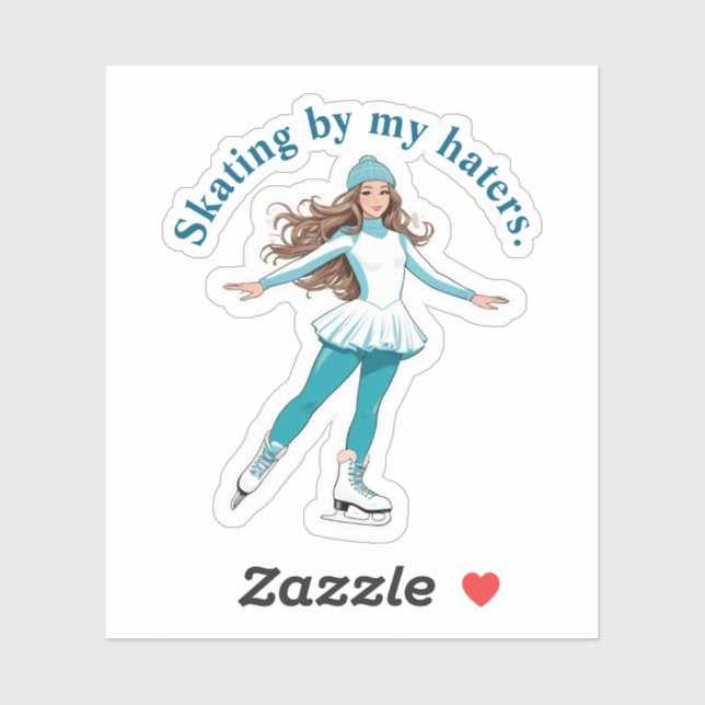 Figure Skating "Skating by my haters." Sticker (Sheet)