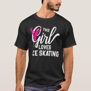 Figure Skating This Girl Loves Ice Skating T-Shirt