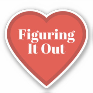 Figuring It Out Heart Sticker - Relatable Sticker