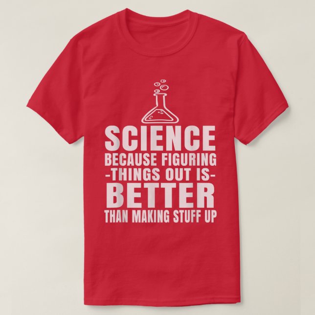 Figuring Things Out Funny Science Themed  T-Shirt (Design Front)