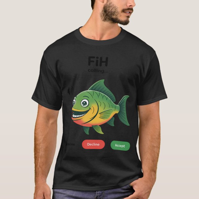 Fih Calling Decline Accept Funny Fishing Phone Cal T-Shirt (Front)