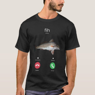 Fih Calling Remind Me Message Decline Accept Funny T-Shirt