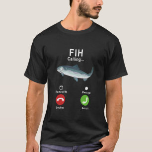 Fih Calling Remind Me Message Decline Accept Phone T-Shirt