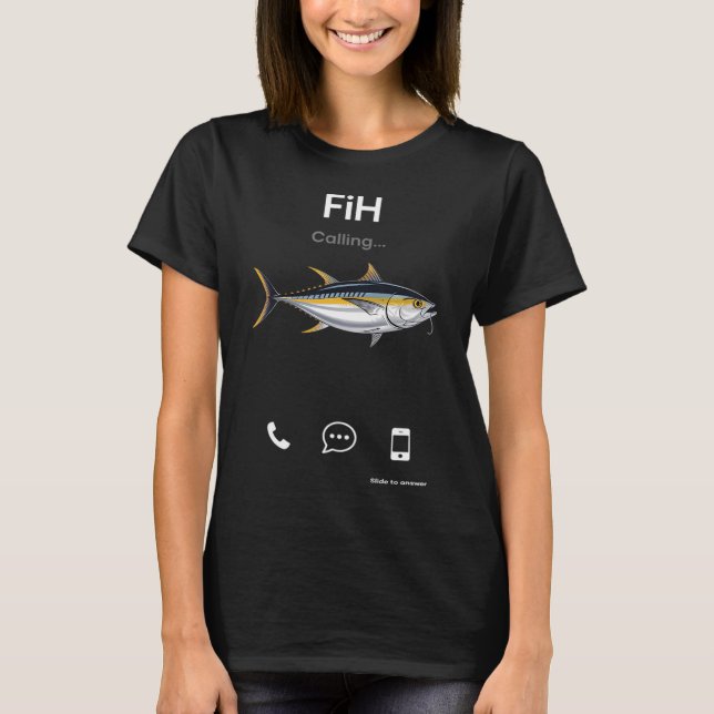Fih Calling Slide to Answer Funny Fishing Meme Fis T-Shirt (Front)